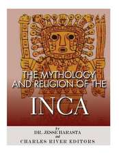 The Mythology and Religion of the Inca