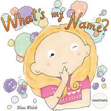 What's My Name? Anastazia