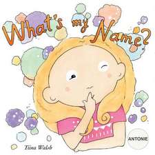 What's My Name? Antonie