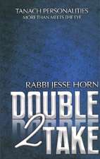 Double Take 2: Tanach Personalities - More Than Meets The Eye