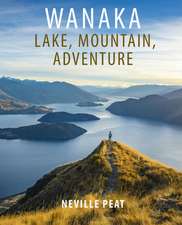 Wanaka: Lake, Mountain, Adventure