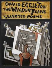 The Wilder Years: Selected Poems