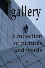 Gallery: A Collection of Pictures and Words