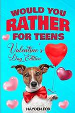 Would You Rather For Teens - Valentine's Day Edition