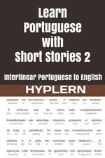 Learn Portuguese with Short Stories 2: Interlinear Portuguese to English