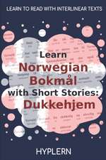 Learn Norwegian Bokmål with Short Stories: Dukkehjem: Interlinear Norwegian Bokmål to English