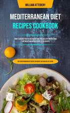 Mediterranean Diet Recipes Cookbook