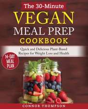 The 30-Minute Vegan Meal Prep Cookbook