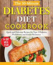 The 30-Minute Diabetes Diet Plan Cookbook