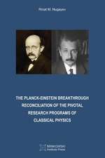 The Planck-Einstein Breakthrough: Reconciliation of the Pivotal Research Programs of Classical Physics