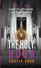 The Holy Hour Prayer Book