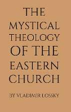 The Mystical Theology of the Eastern Church