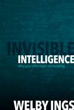 Invisible Intelligence: Why your child might not be failing