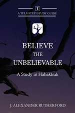 Believe the Unbelievable