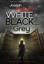 White or Black ... Grey