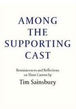 Sainsbury, T: Among the Supporting Cast