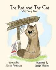 The Rat and The Cat, Well, Fancy That!