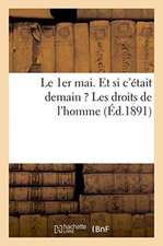 Le 1er Mai. Et Si c'Était Demain ? Les Droits de l'Homme