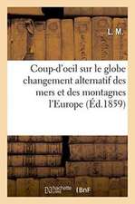 Coup-d'Oeil Sur Le Globe Changement Alternatif Des Mers Et Des Montagnes l'Europe