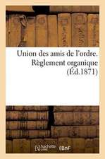 Union Des Amis de l'Ordre. Règlement Organique