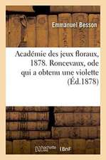 Académie Des Jeux Floraux, 1878. Roncevaux, Ode Qui a Obtenu Une Violette.