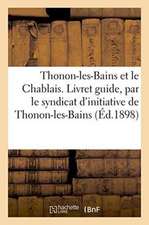 Thonon-Les-Bains Et Le Chablais. Livret Guide Édité Par Le Syndicat d'Initiative de Thonon-Les-Bains