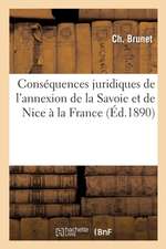 Conséquences Juridiques de l'Annexion de la Savoie Et de Nice À La France