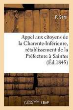 Appel Aux Citoyens de la Charente-Inférieure, Obtenir Le Rétablissement de la Préfecture À Saintes