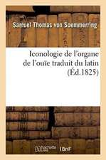 Iconologie de l'Organe de l'Ouïe, Traduit Du Latin