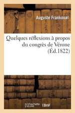 Quelques Reflexions a Propos Du Congres de Verone