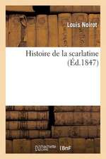 Histoire de La Scarlatine