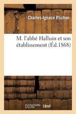 M. L'Abbe Halluin Et Son Etablissement