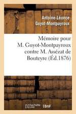 Memoire Pour M. Guyot-Montpayroux Contre M. Assezat de Bouteyre