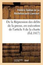 de La Repression Des Delits de La Presse, En Execution de L'Article 8 de La Charte Constitutionnelle