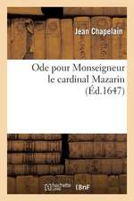 Ode Pour Monseigneur Le Cardinal Mazarin.