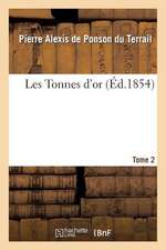 Les Tonnes D'Or. Tome 2