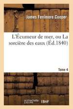 L'Ecumeur de Mer, Ou La Sorciere Des Eaux.Tome 4