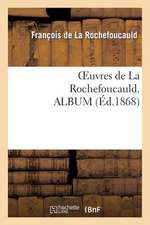 Oeuvres de La Rochefoucauld. Album