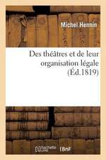 Des Theatres Et de Leur Organisation Legale