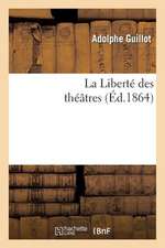 La Liberte Des Theatres (Ed.1864)