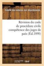 Révision Du Code de Procédure Civile: Compétence Des Juges de Paix 2e Édition: 2e Édition