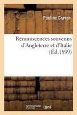 Réminiscences Souvenirs d'Angleterre Et d'Italie