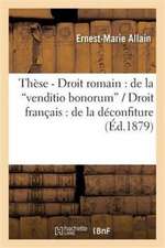 Thèse Pour Le Doctorat. Droit Romain: de la Venditio Bonorum. Droit Français: de la Déconfiture