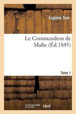 Le Commandeur de Malte.Tome 1