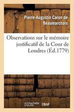 Observations Sur Le Memoire Justificatif de La Cour de Londres