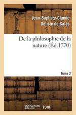 De La Philosophie de La Nature. Tome 2