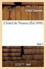 L'Hotel de Niorres. Tome 1er