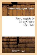 Faust, Tragedie de M. de Goethe, Traduite En Francais Par M. Albert Stapfer.