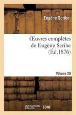 Oeuvres Completes de Eugene Scribe. Ser. 2.Volume 28