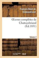 Oeuvres Completes de Chateaubriand. Volume 2